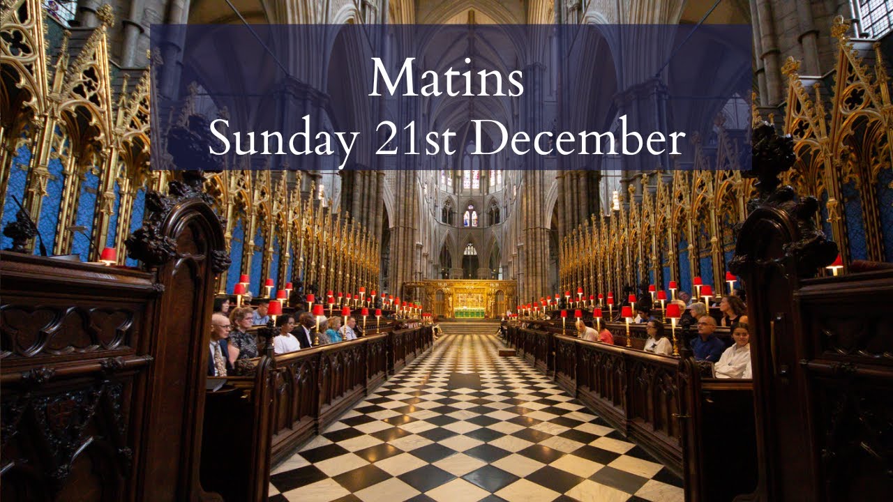 Matins at Westminster Abbey | Sunday 21st December