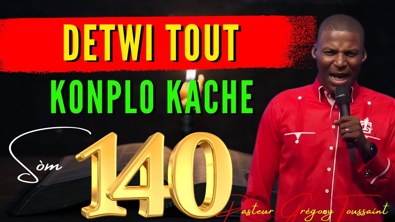 Detwi Tout Konplo Kache & Majik—Delivrans Ijans | Sòm 140 | Priyè Pwisan | Pasteur Grégory Toussaint