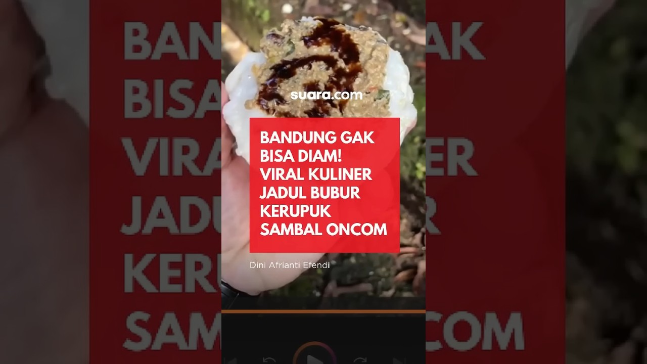 Bandung Nggak Bisa Diem! Viral Kuliner Jadul Bubur Kerupuk Sambal Oncom