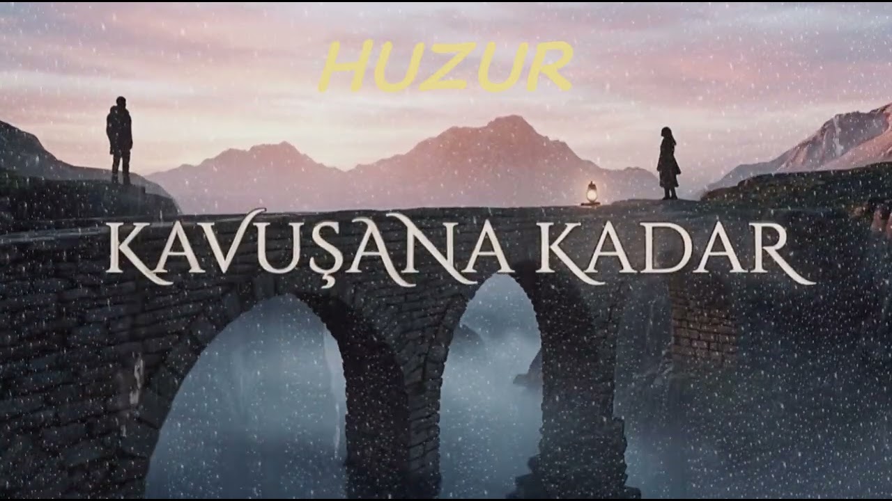 Huzur: Kavuşana Kadar *Yeni Duygusal Aşk Şarkısı 2026