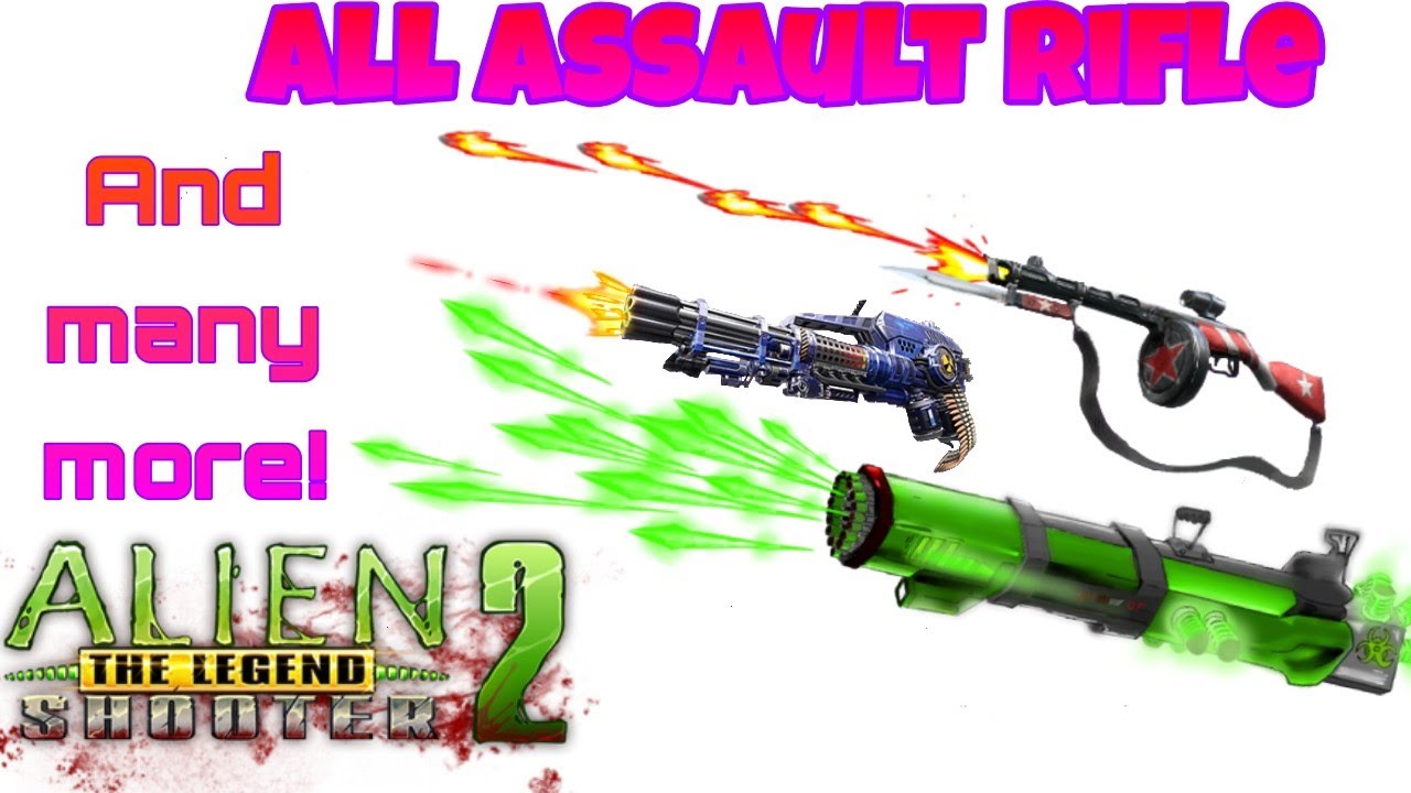 All Assault Rifle + Skin FX [Standard to Legendary] Alien Shooter 2 The Legend.