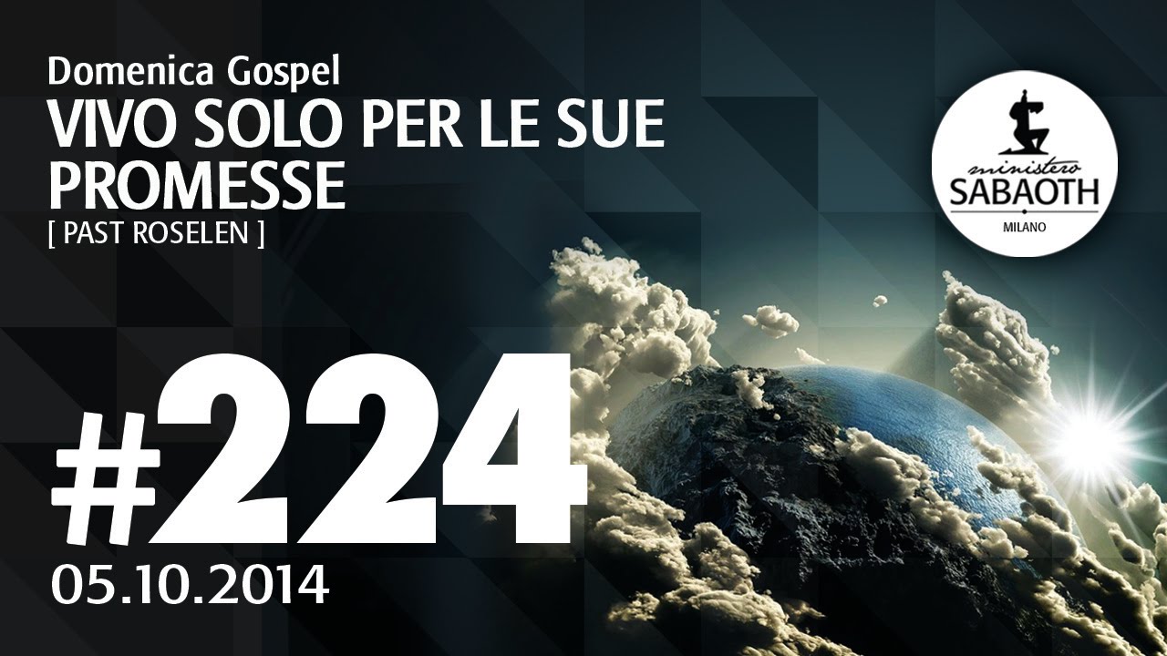 Domenica Gospel @ Milano | Vivo solo per le Sue promesse - Pastore Roselen | 05.10.2014