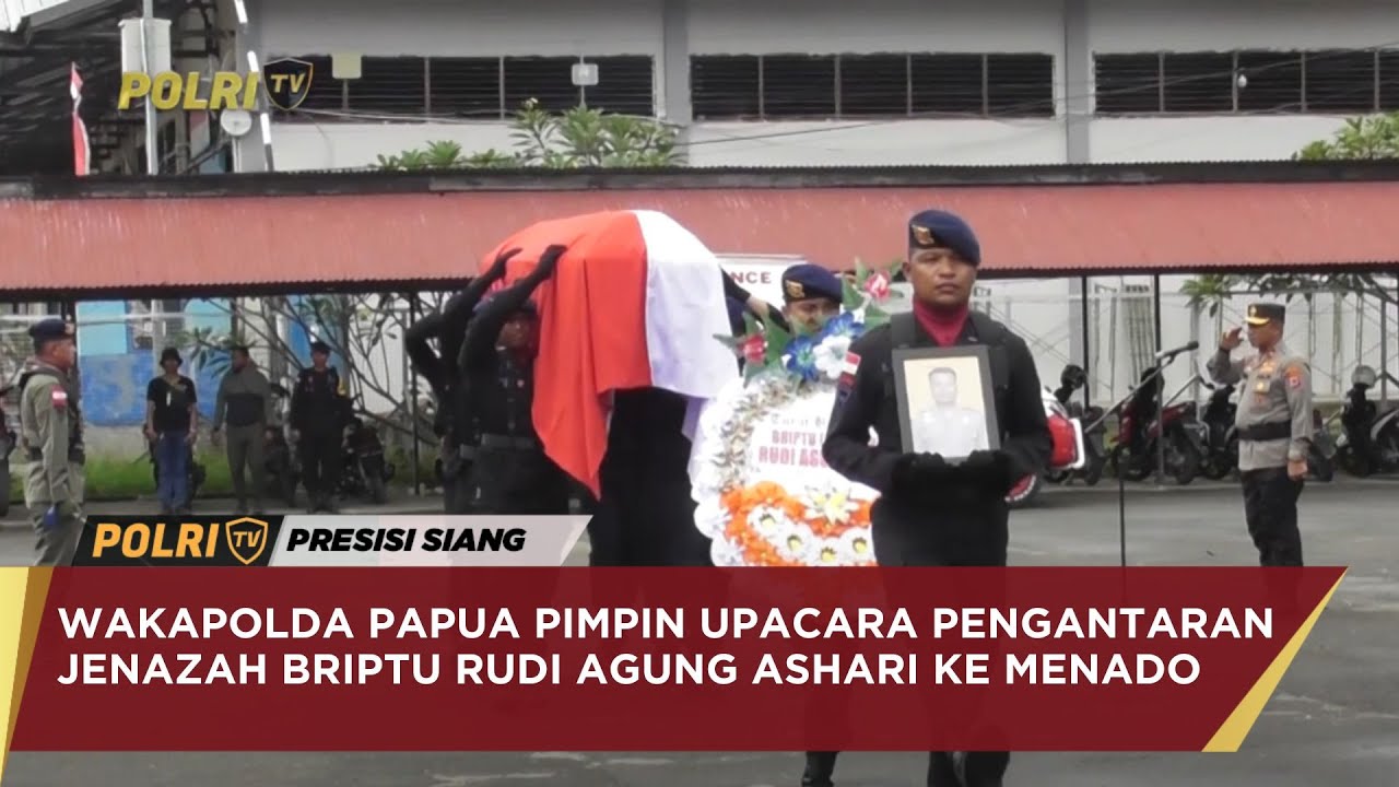 WAKAPOLDA PAPUA PIMPIN UPACARA PENGANTARAN JENAZAH BRIPTU RUDI AGUNG ASHARI KE MANADO