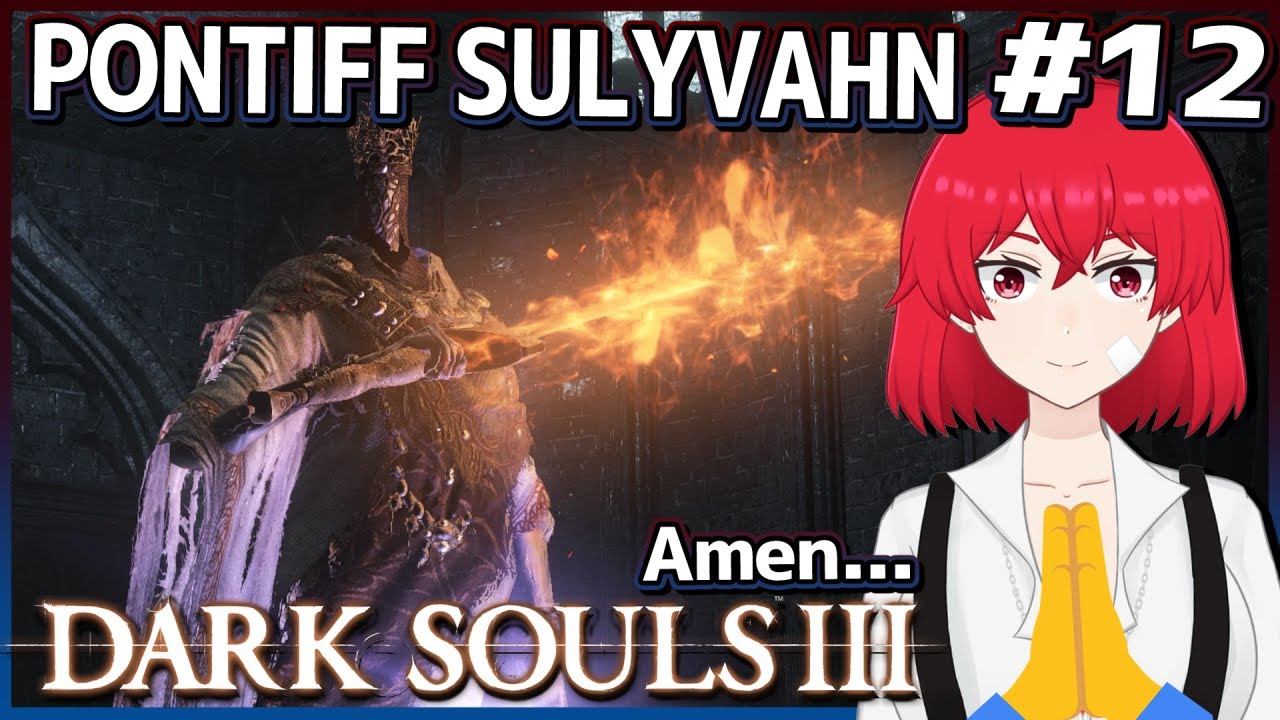 【Dark Souls 3】MAFIA BOSS VS PONTIFF SULYVAHN (& more!) - #12【ENVtuber/Capo Miyo】