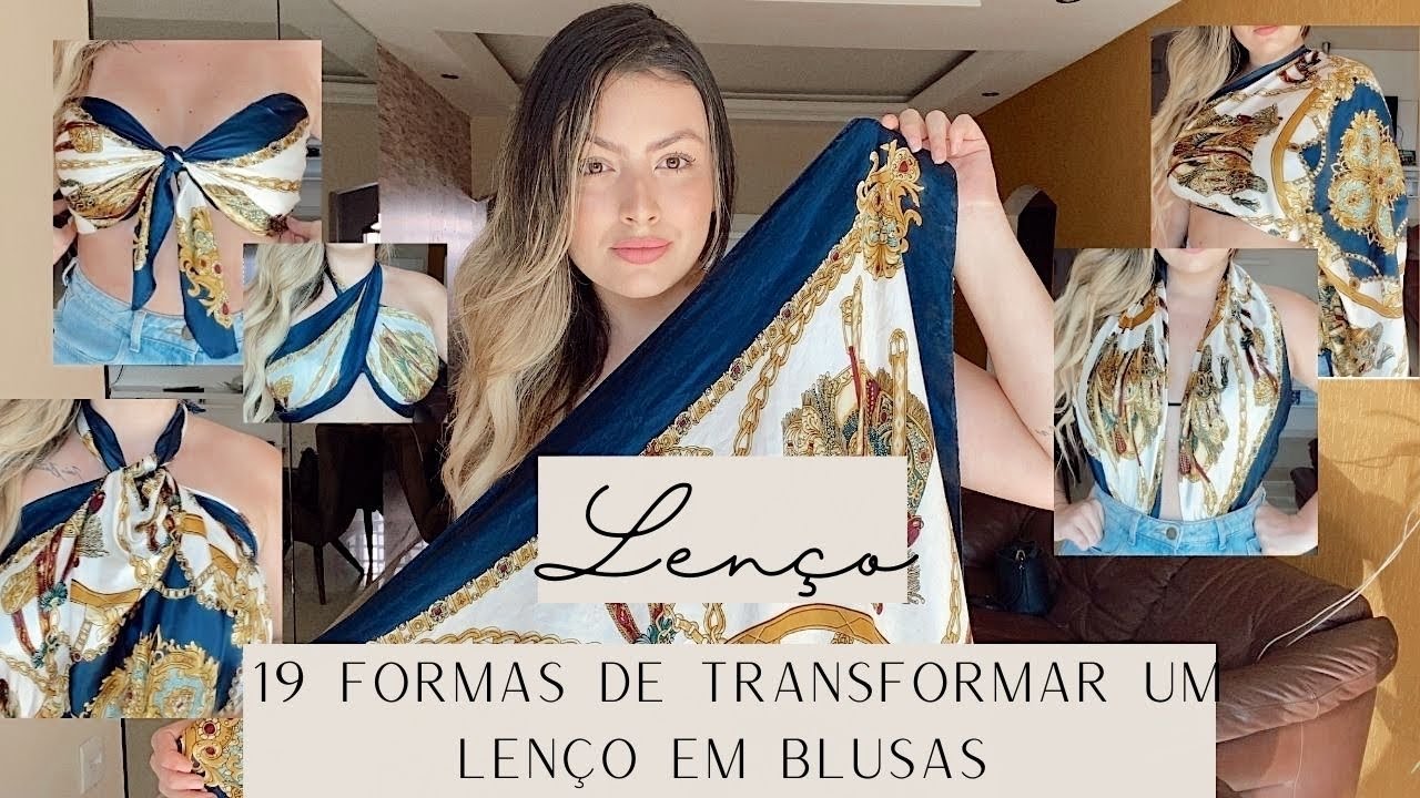 LENÇO - COMO TRANSFORMAR EM 19 BLUSAS PARA O VERÃO | SAMARA TEMOTEO