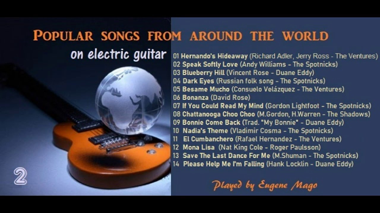 POPULAR SONGS  🎸 FROM AROUND THE WORLD 2. - on electric guitar (Covers by Eugene Mago)
