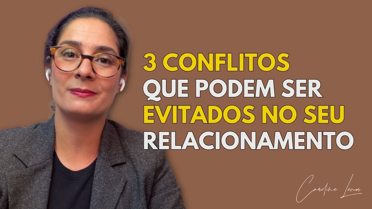 3 CONFLITOS QUE PODEM SER EVITADOS NO SEU RELACIONAMENTO.