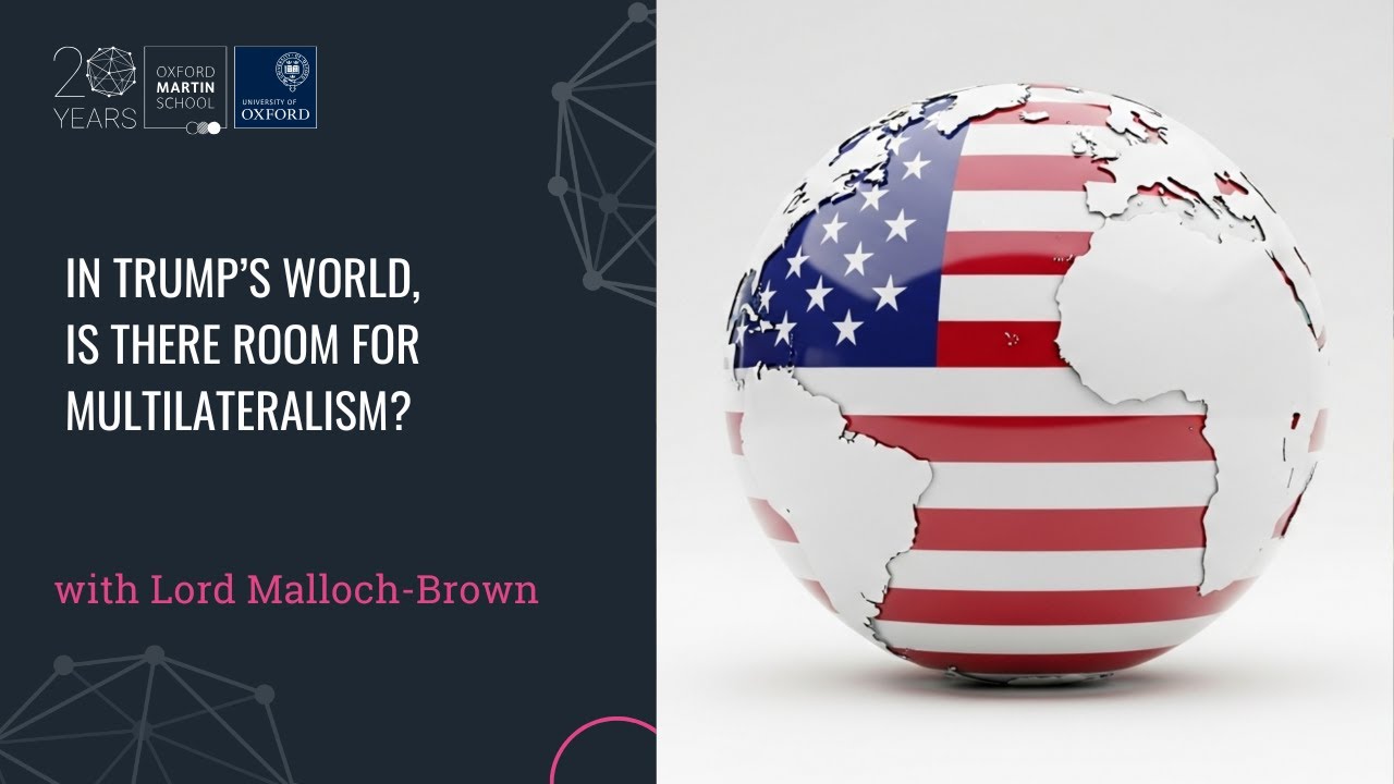 'In Trump's world, is there room for multilateralism?' with Lord Malloch-Brown