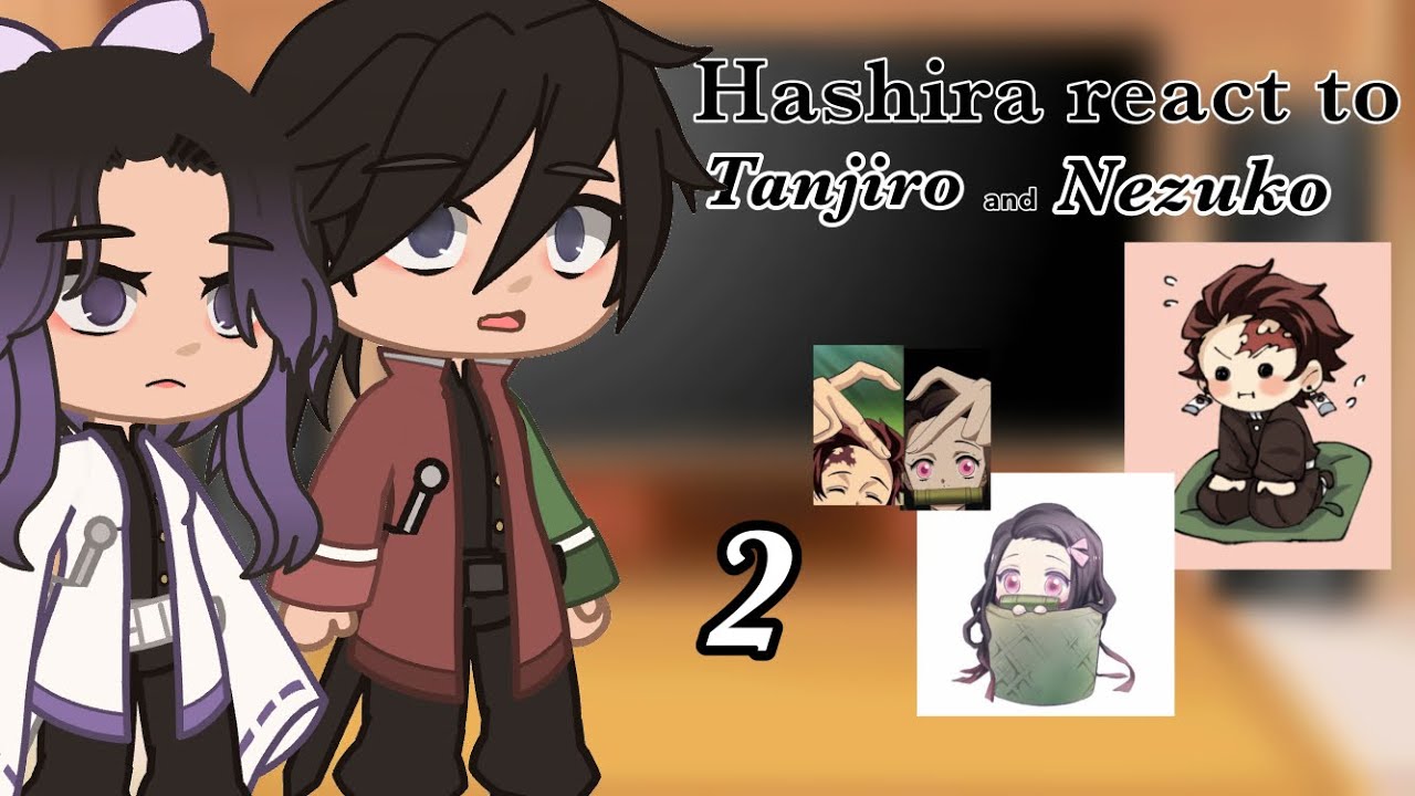 •||Hashira react to Tanjiro and Nezuko| 2|• KNY Giyuu/Shinobu