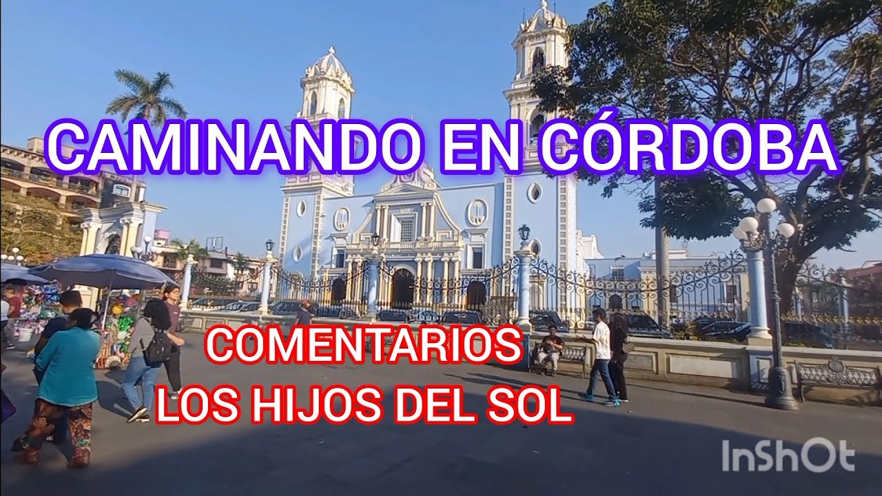 Caminando en Córdoba Ver. Comentarios de los hijos del sol.