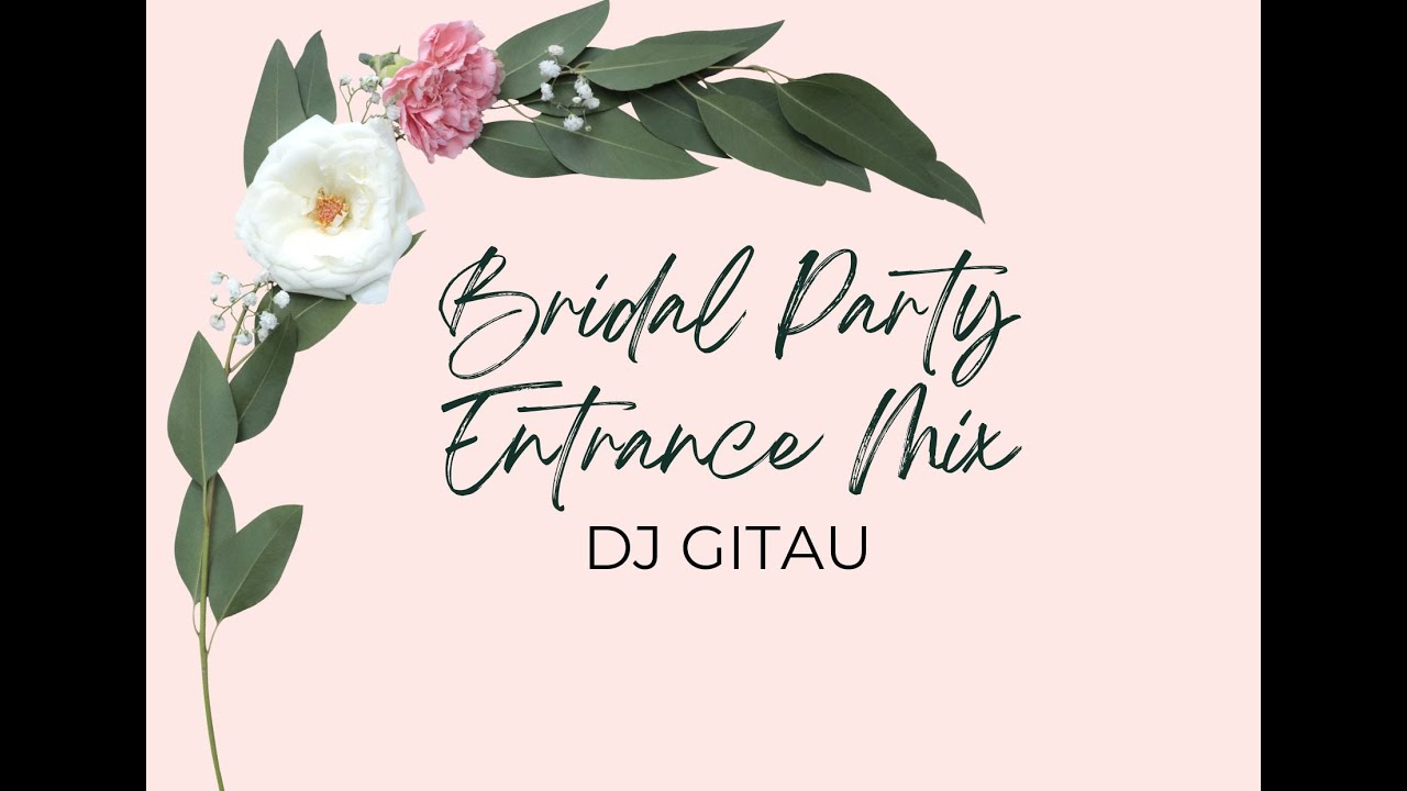 Kenyan Wedding Bridal Party Entrance Mix - DJ GITAU