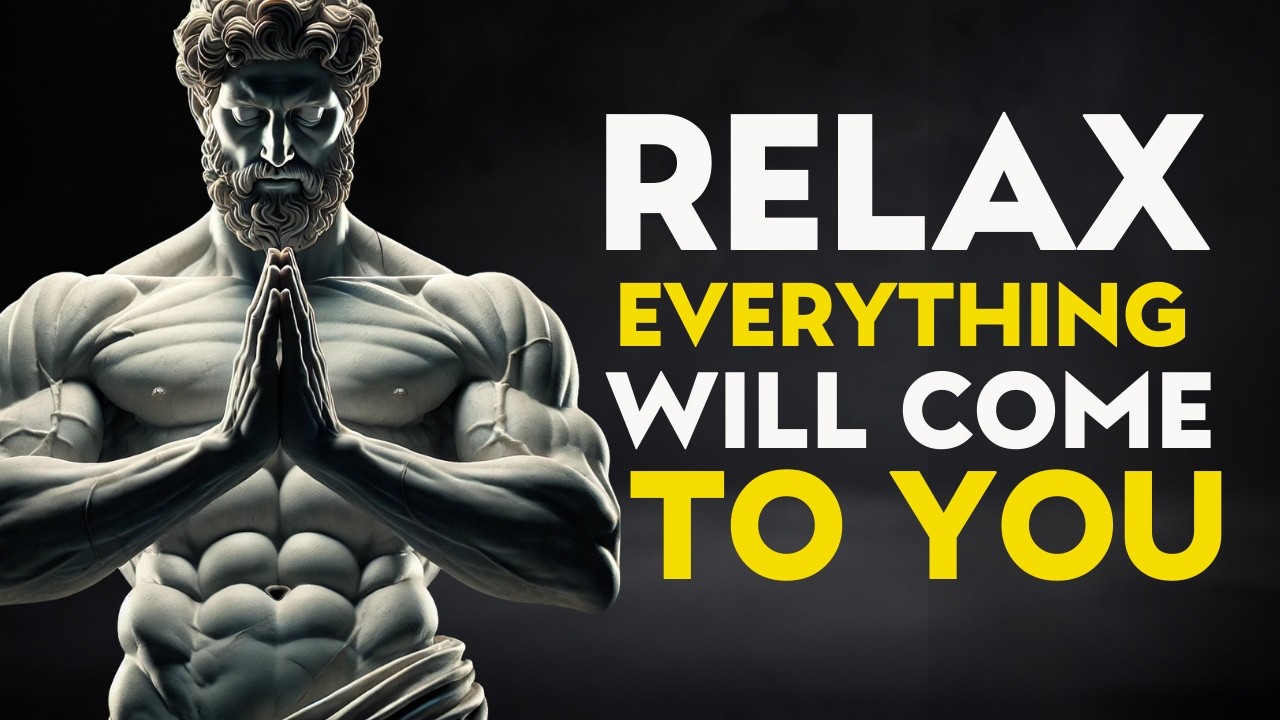 Relax Your Mind & Manifest Everything You Want | Stoic Philosophy Secrets