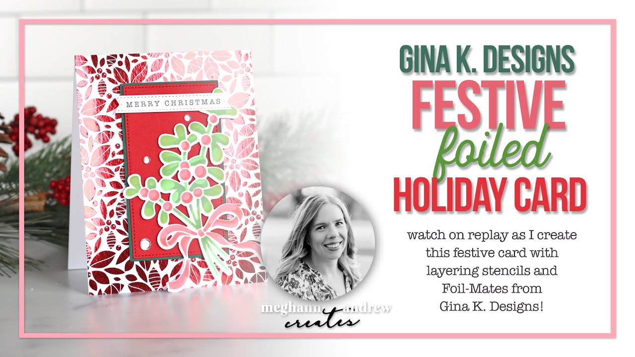Gina K. Designs Festive, Foiled Holiday Card Tutorial