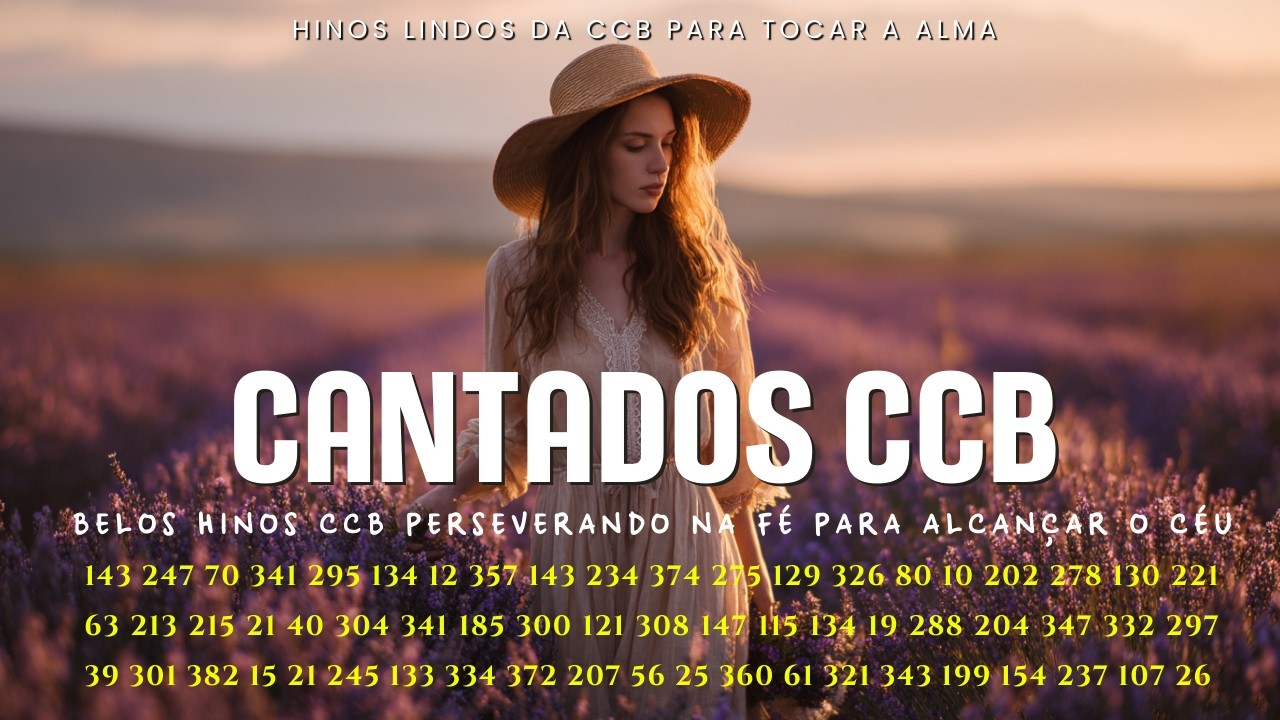 320+ Hinos Lindos da CCB para Tocar a Alma. Belos Hinos CCB Perseverando na Fé Para Alcançar o Céu