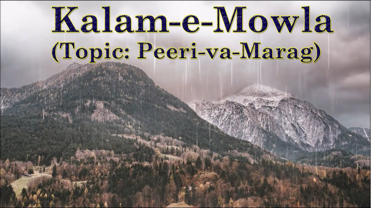 Kalam-e-Mowla (Topic: Peeri-va-Marag) – Shahid Barkat Ali