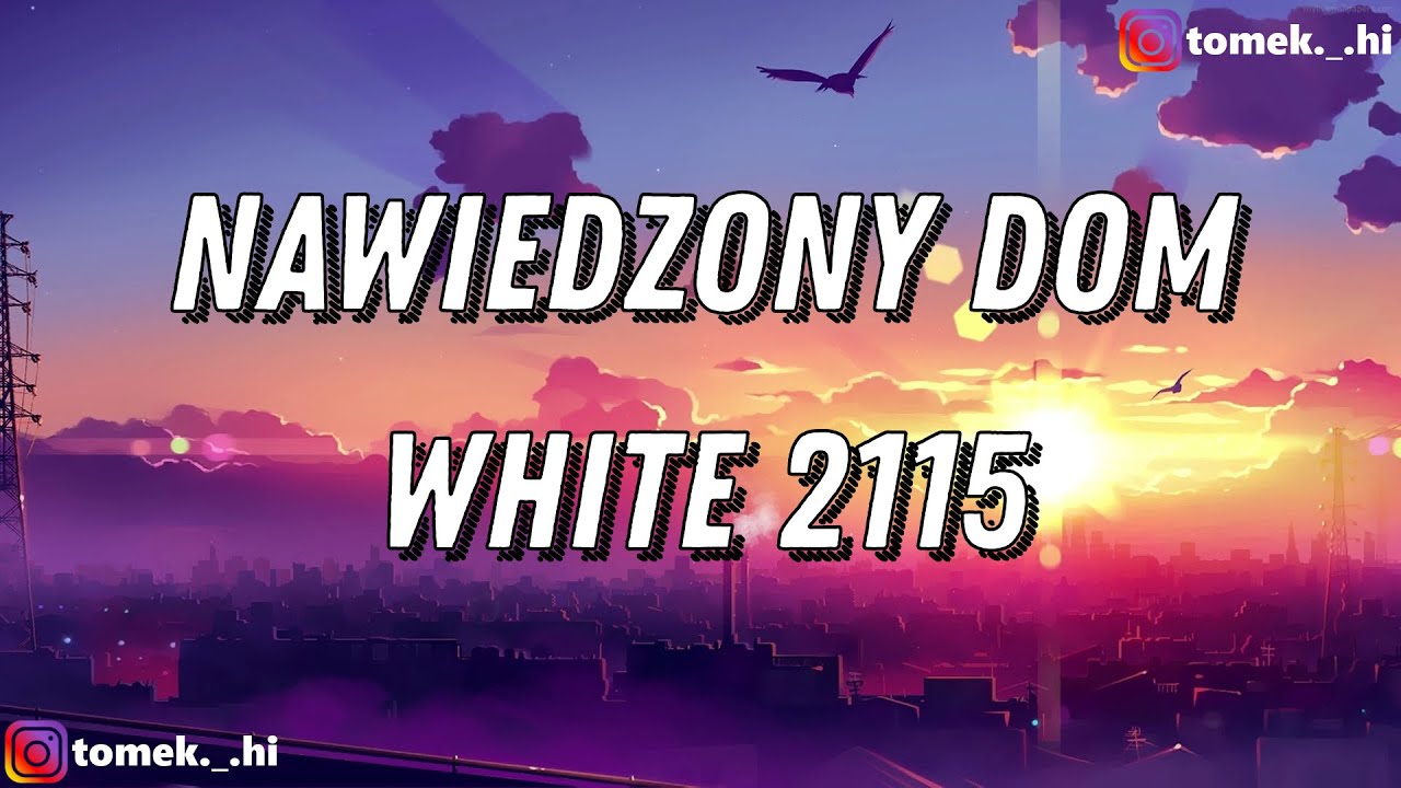 White 2115 – Nawiedzony dom (TEKST/LYRICS)