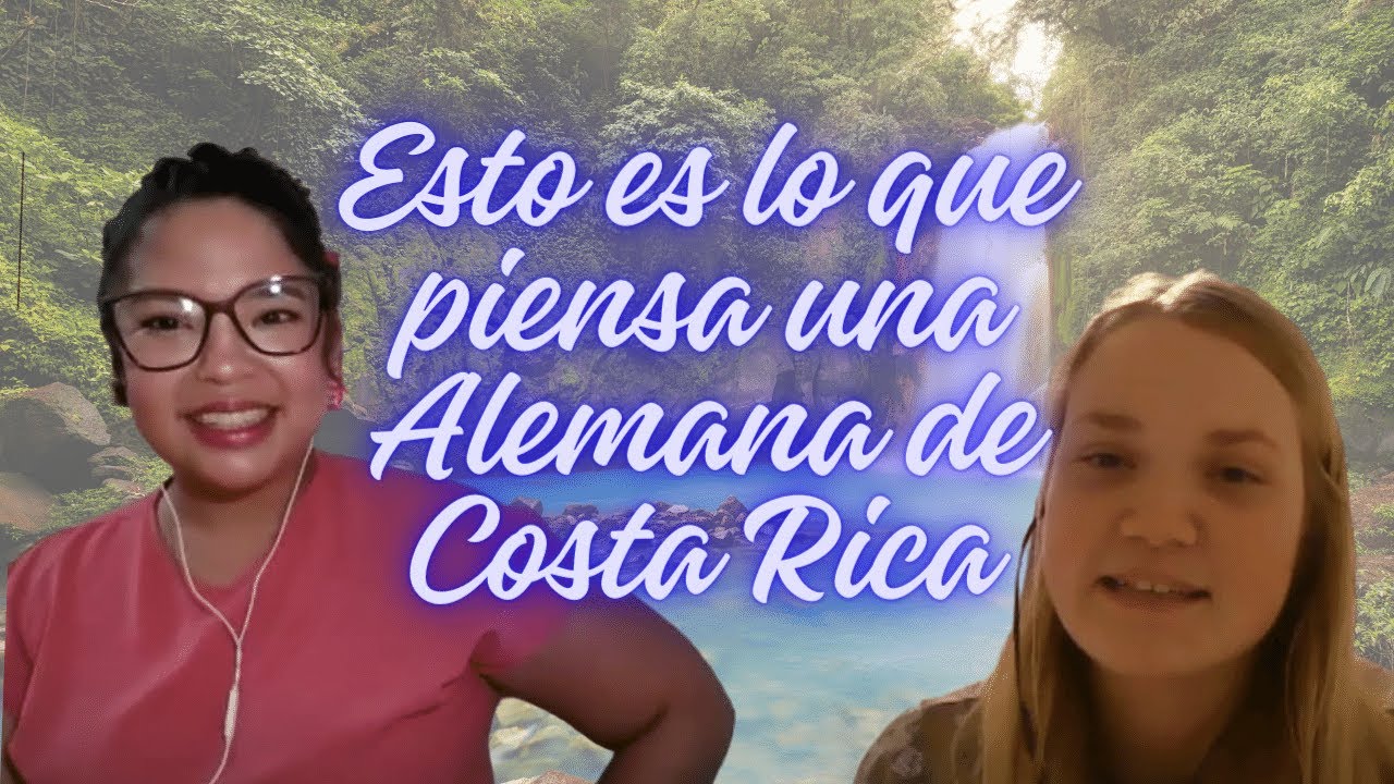 Esto es lo que piensa una Alemana de Costa Rica