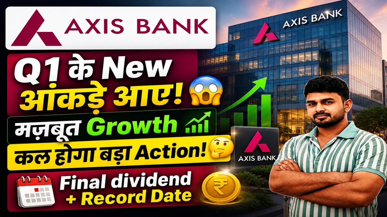 Axis Bank Q1 Business Update 🔥Axis bank Q1 result 2027, Axis bank share latest news, Axis bank share