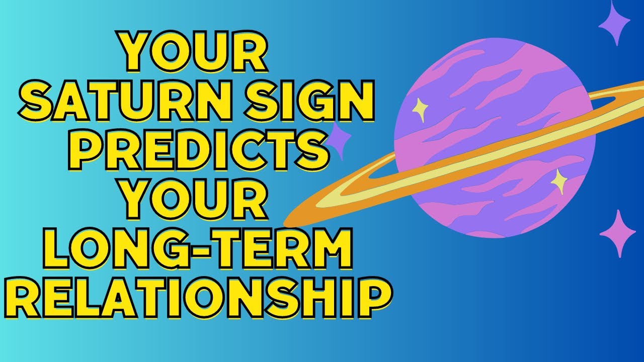 Saturn Signs Predicts Your Long-Term Relationship