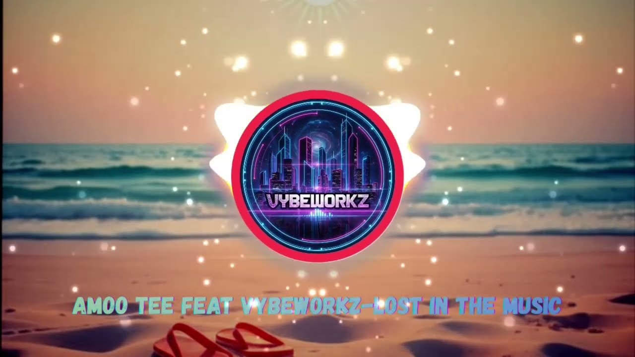 Amoo Tee Feat VYBEWORKZ  Lost in the music