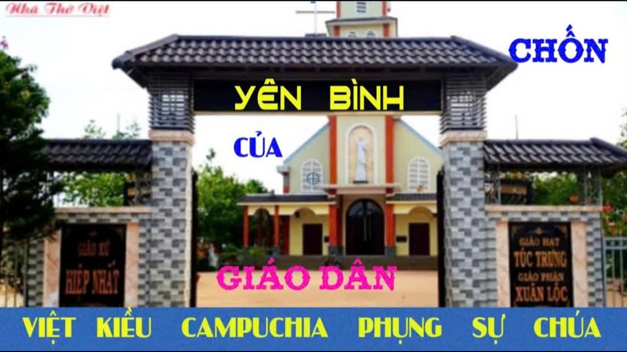 THÁNH ĐƯỜNG - GIÁO XỨ HIỆP NHẤT - CHỐN YÊN BÌNH CỦA GIÁO DÂN VIỆT KIỀU CAMPUCHIA  PHỤNG SỰ CHÚA#158