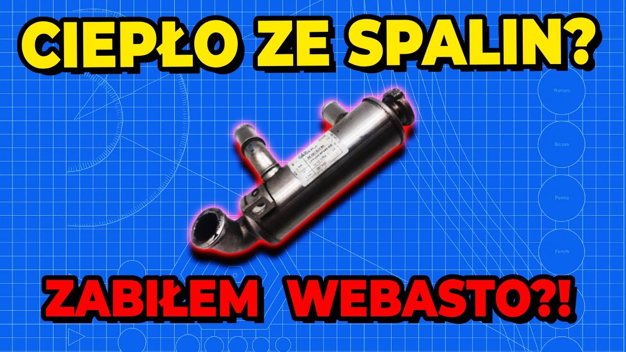 EGR i Webasto – nikt Ci tego  nie powie!