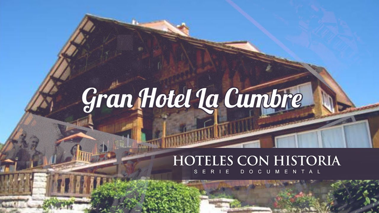 Gran Hotel La Cumbre - Hoteles con Historia