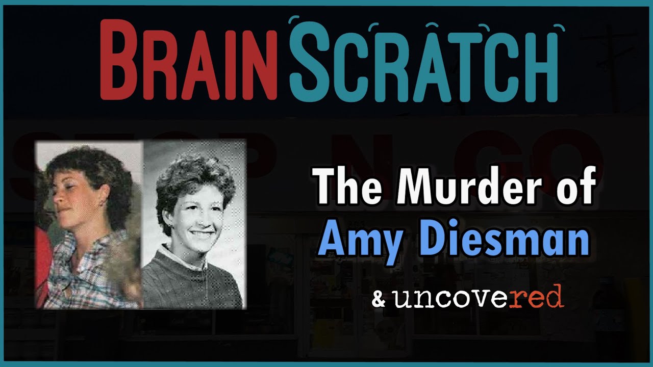 Brainscratch: The Murder of Amy Diesman and uncovered.com