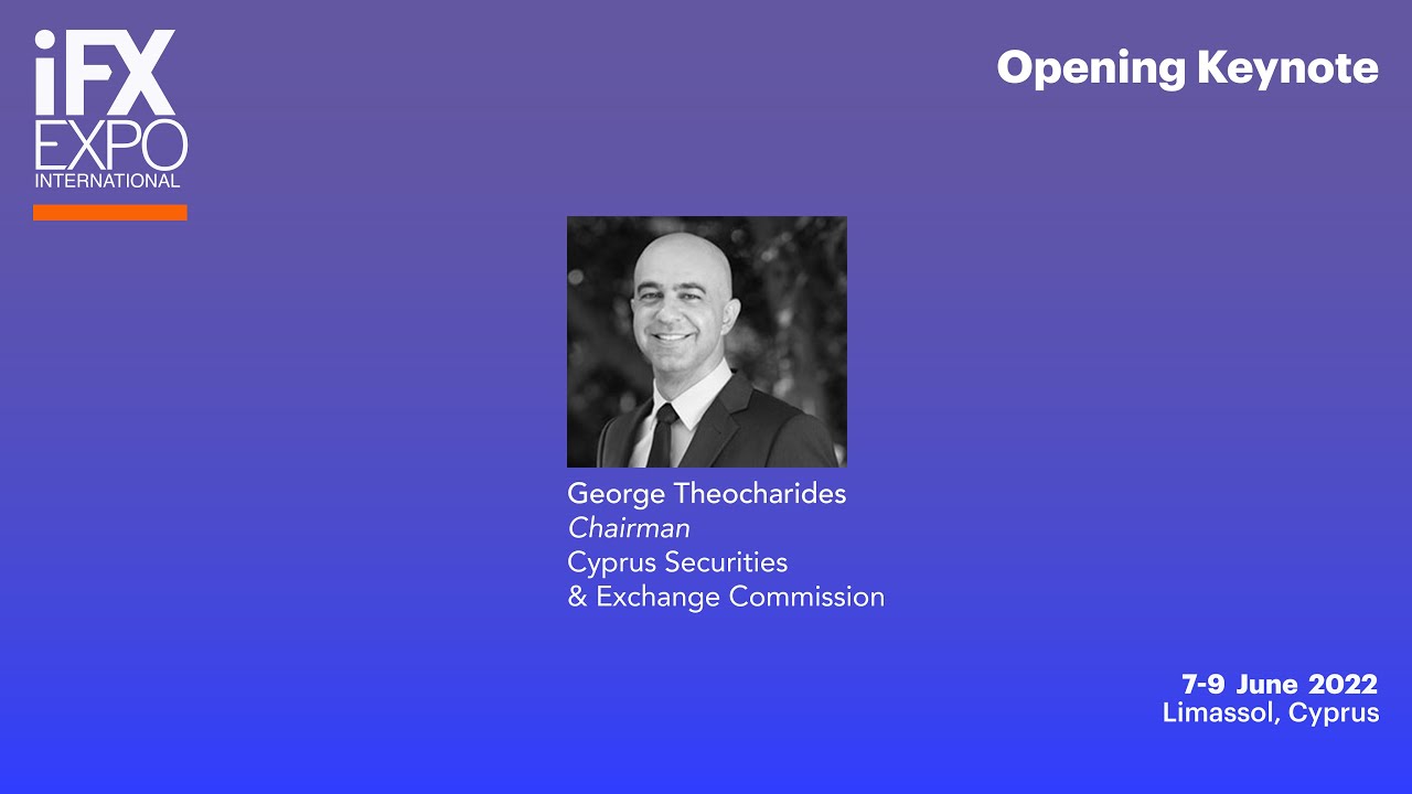 Opening Keynote by CySEC Chairman - iFX EXPO International 2022
