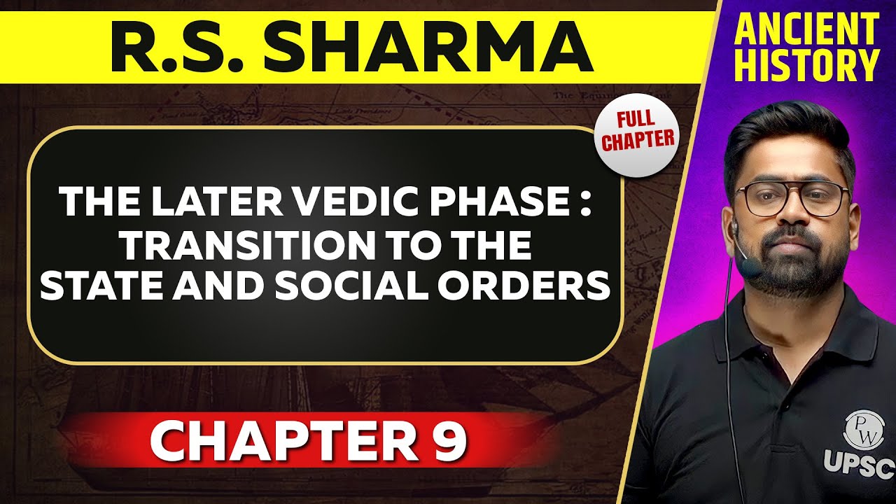 The Later Vedic Phase: Transition To The State And Social Orders FULL CHAPTER | RS Sharma Chapter 9