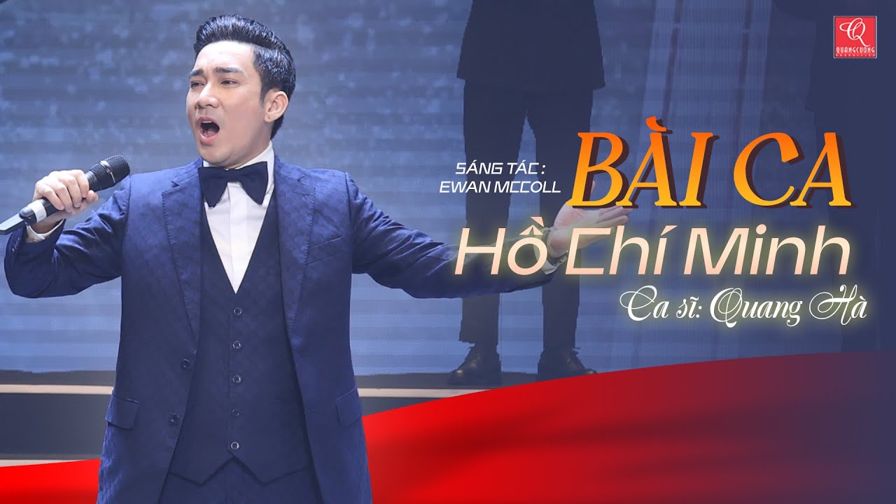 BÀI CA HỒ CHÍ MINH | QUANG HÀ