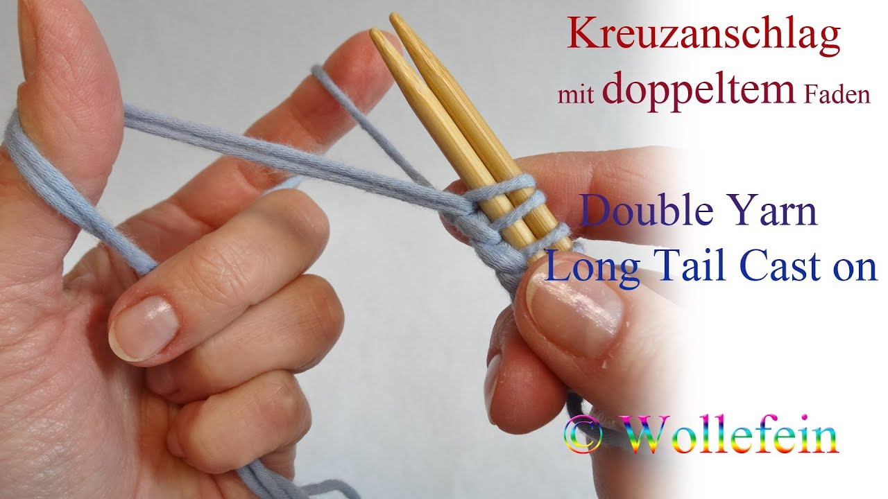 Kreuzanschlag mit doppeltem Faden - Double Yarn Long Tail Cast On