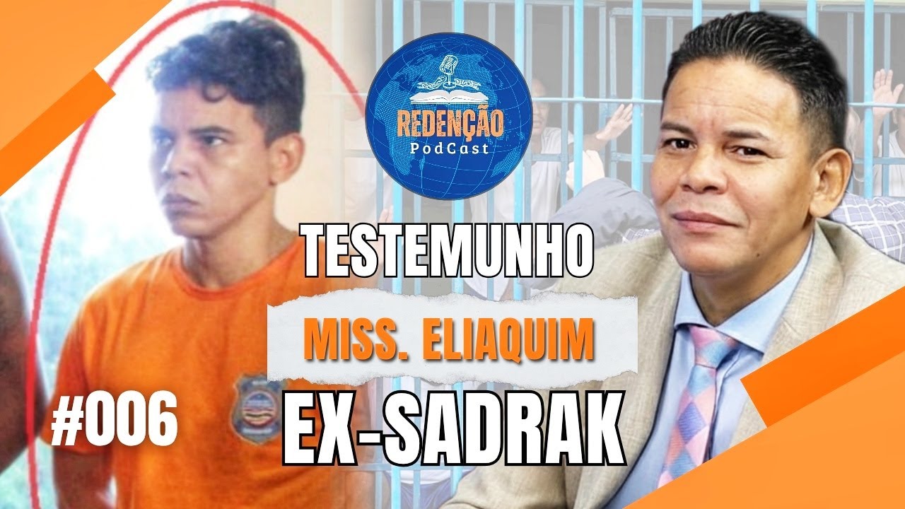 Podcast Redenção #006 | Testemunho Ex- Mc Sadrak | Missionário Eliaquim