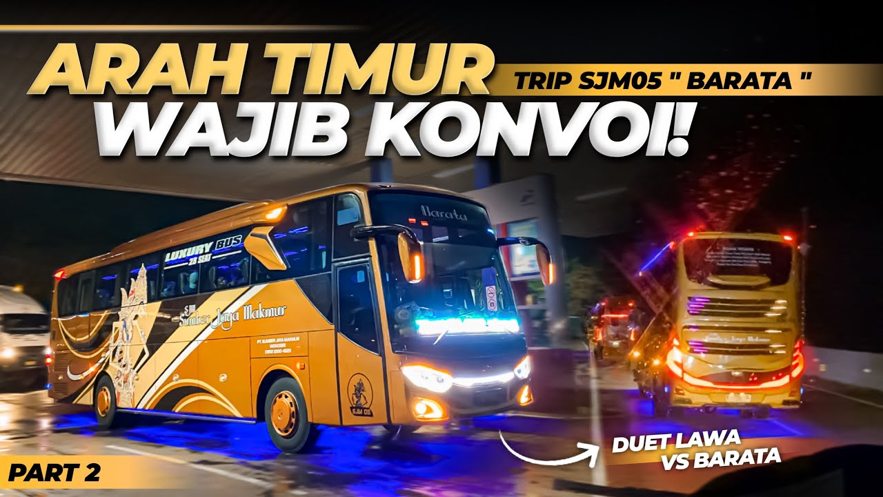[ FULL KONVOI SJM !! ] ARAH TIMUR WAJIB BARENG‼️- Trip Part 2 SJM05 “ Barata “ Bekasi - Purwantoro 