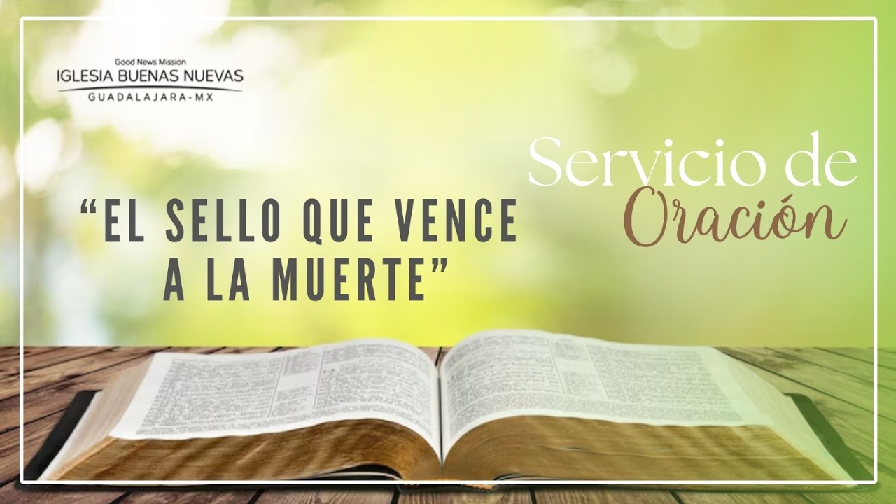 El sello que vence a la muerte l Pr. Benjamín Marrun l Servicio de Oración.