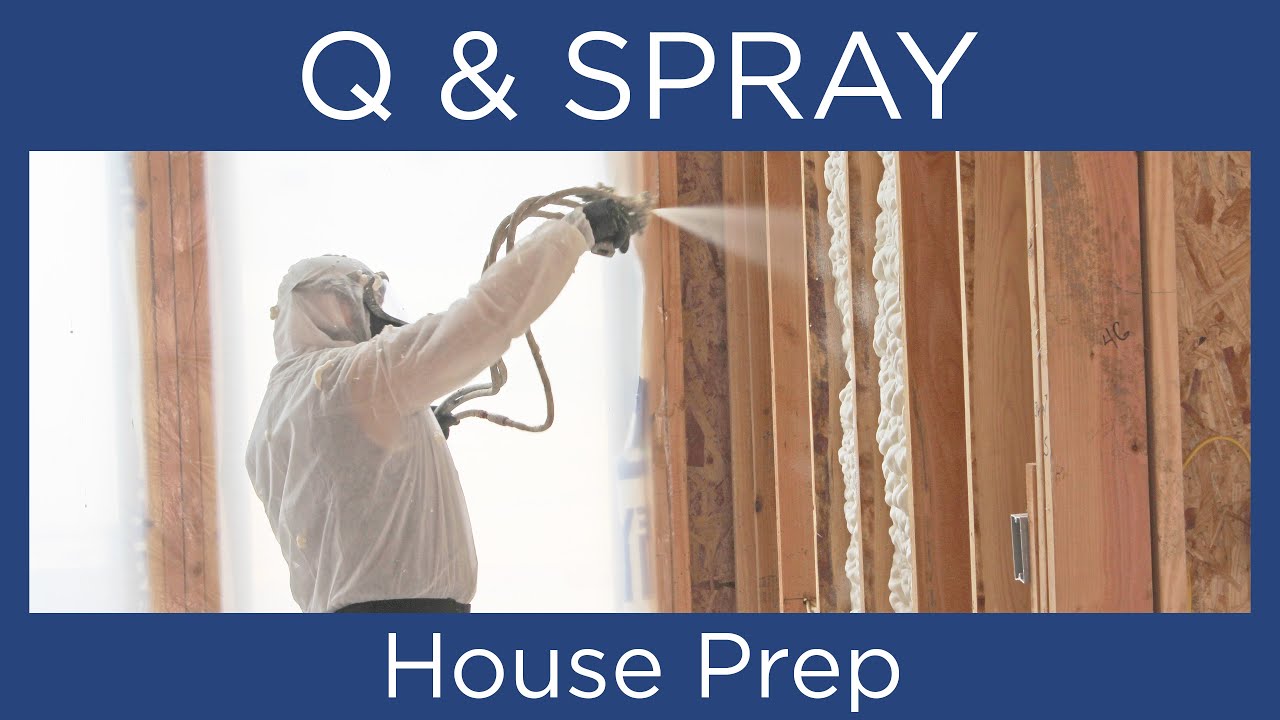 Q & Spray: House Prep