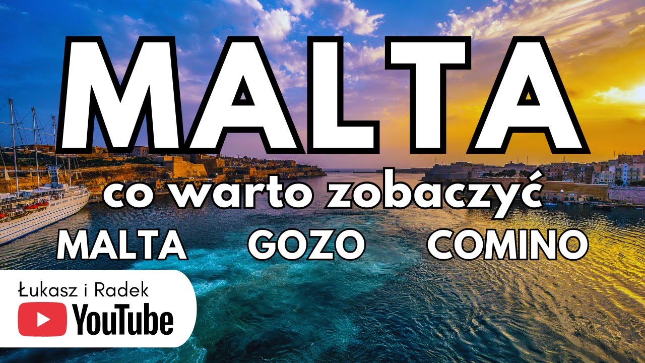 MALTA GOZO COMINO - przewodnik po najlepszych miejscach