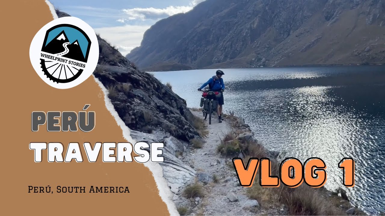 Bikepacking Perú - VLOG 1: De Cajamarca a las primeras vistas de la Cordillera Blanca