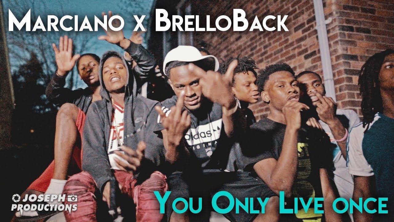 Marciano ft. Brelloback - You Only Live Once | Shot By @JosephProductions