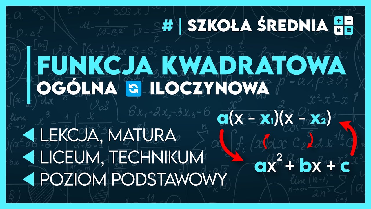 ZAMIANA POSTACI OGÓLNEJ NA ILOCZYNOWĄ - Funkcja kwadratowa 🎢 | Liceum Technikum