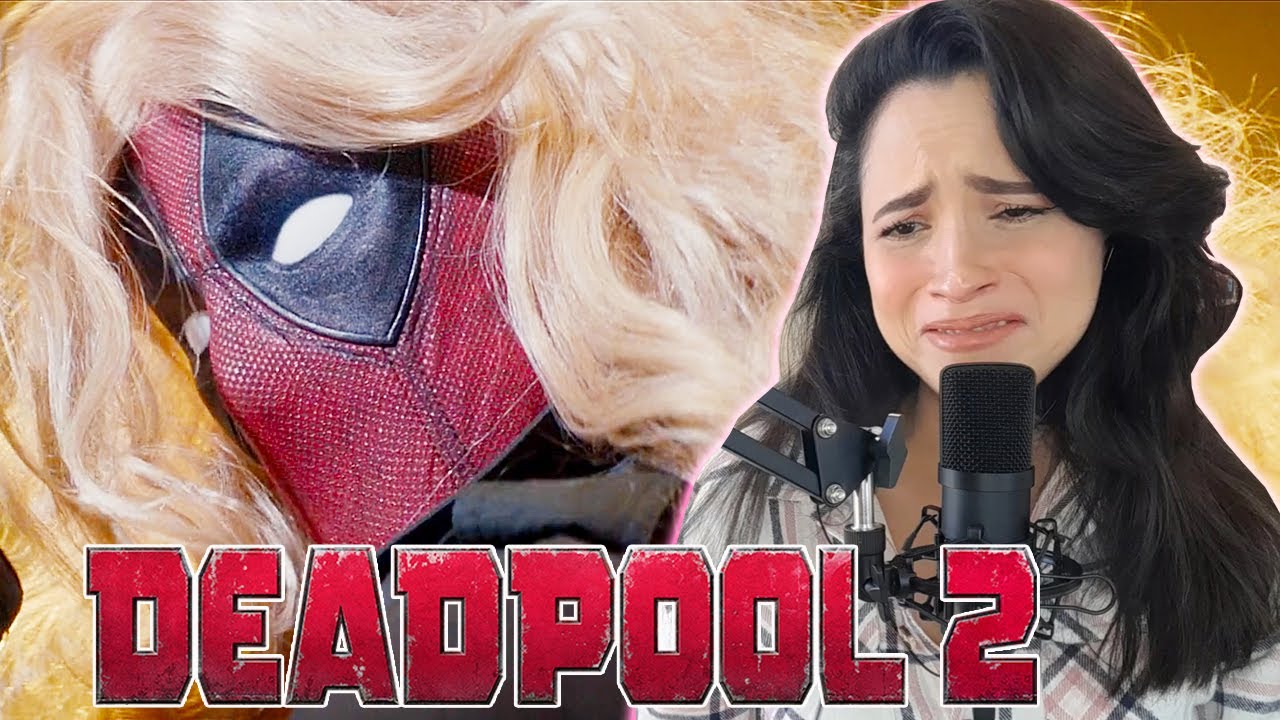 DEADPOOL 2 Had No Business Making Me Cry This Much - First Time Watching REACTION