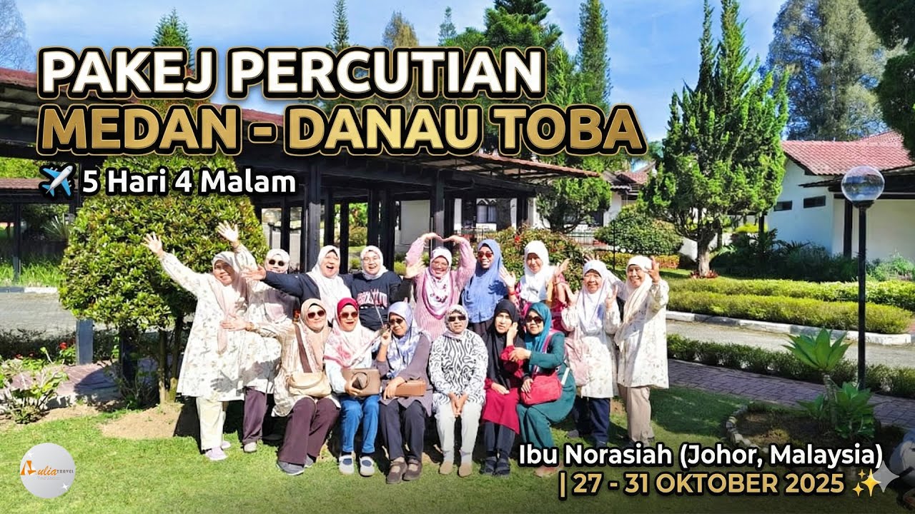 Pakej Percutian Medan Danau Toba 5H4M – Ibu Norasiah Johor Malaysia Bersama Aulia Tour Medan