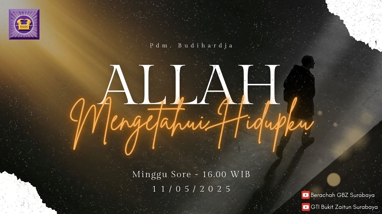 11.05.2025 - Khotbah Ibadah Minggu sore - SX720 Allah Mengetahui Hidupku - oleh Pdm. Budihardja