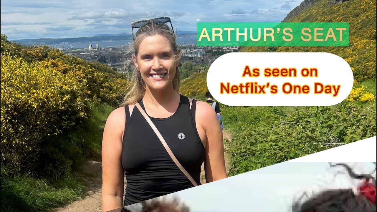 Arthur&rsquo;s Seat | The Iconic Spot from Netflix&rsquo;s 'One Day&rsquo;