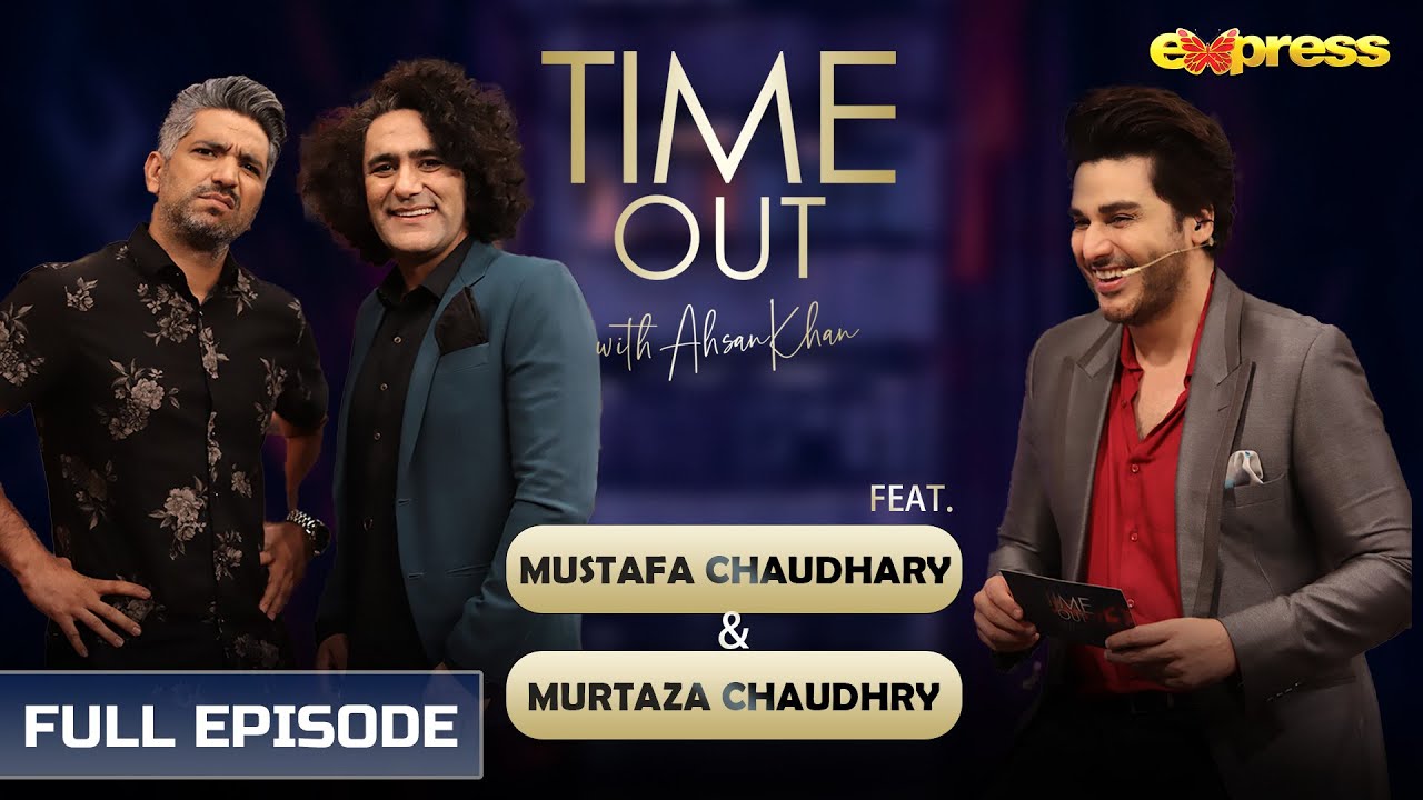Mustafa Chaudhary & Murtaza Chaudhry | Episode 27 | Time Out Ahsan Khan