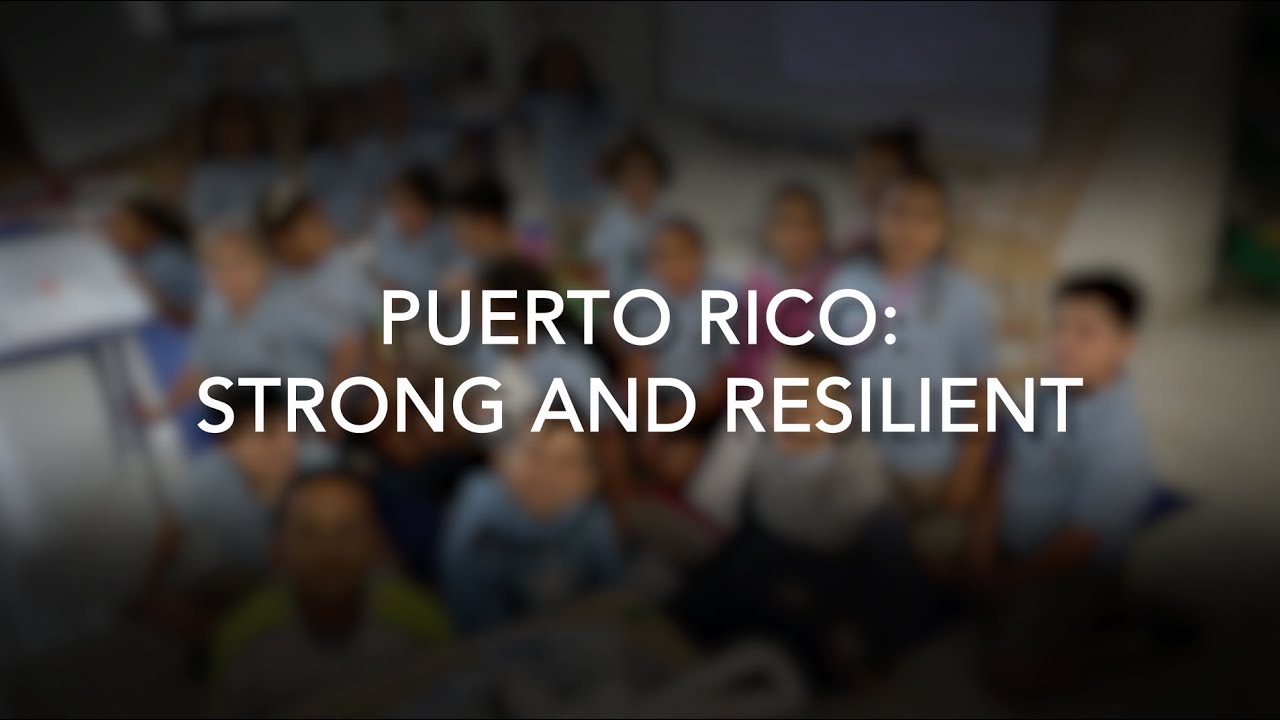Puerto Rico: Strong and Resilient
