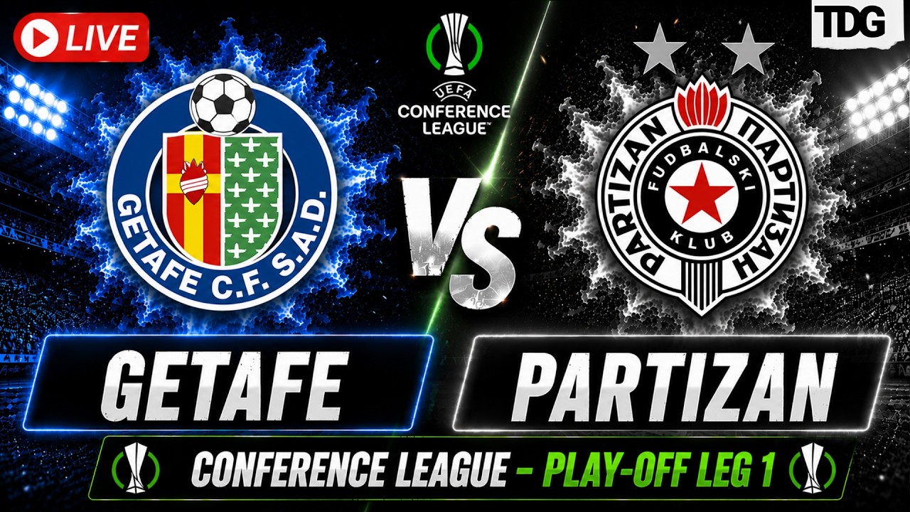 Getafe vs Partizan LIVE | UEFA Conference League Play-off Leg 1 | Football Match 2026