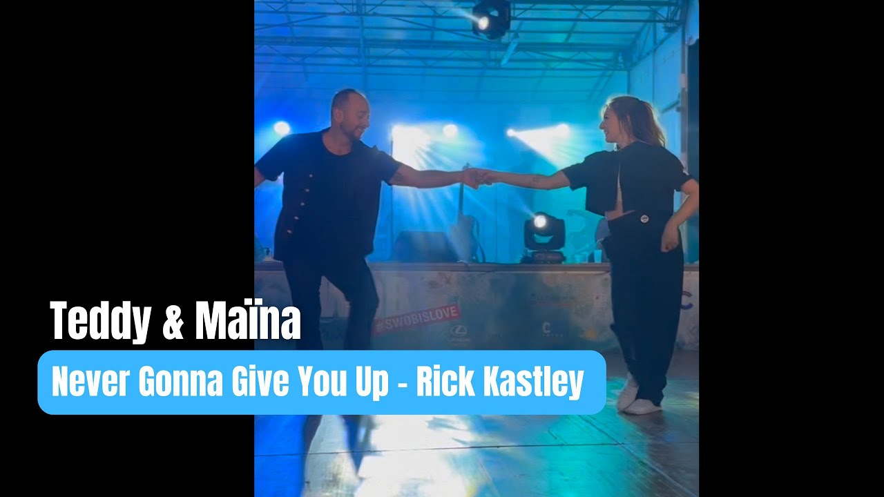Never gonna give you up 🎶 WCS Impro - Teddy Sanchez & Maïna Vila Cobarsi | SWOB 2024