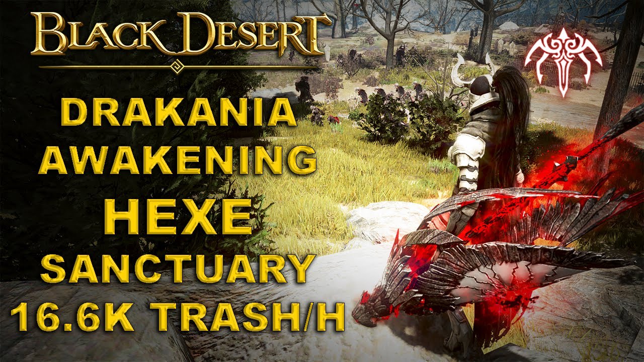BDO | Drakania Awakening | Hexe Sanctuary | Lv.2 Scroll + 16.6k++ Trash Hour |