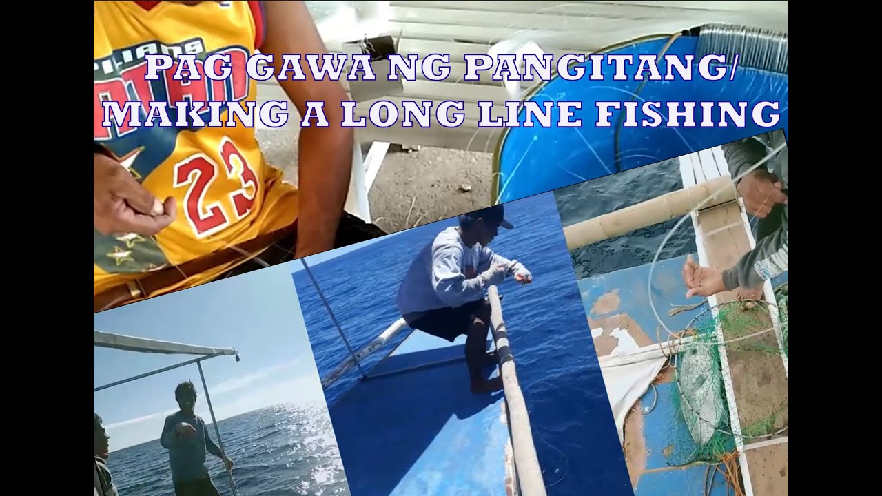 PAGGAWA NG TRADITIONAL LONG LINE FISHING / PANGITANG